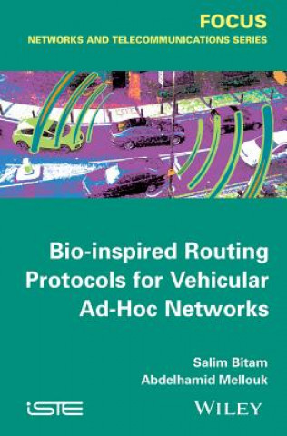 Carte Bio-inspired Routing Protocols for Vehicular Ad-Hoc Networks Abdelhamid Mellouk