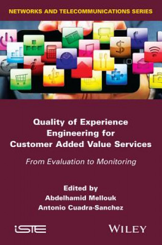 Книга Quality of Experience Engineering for Customer Added Value Services - From Evaluation to Monitoring Abdelhamid Mellouk