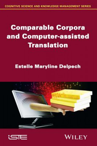 Libro Comparable Corpora and Computer-assisted Translation Estelle Maryline Delpech