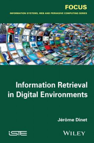 Carte Information Retrieval in Digital Environments Jerome Dinet