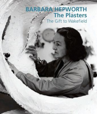 Könyv Barbara Hepworth: The Plasters 