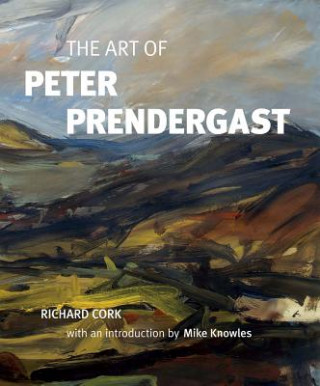 Kniha Art of Peter Prendergast Richard Cork