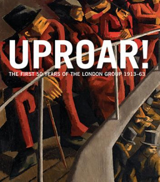 Carte Uproar: the First 50 Years of the London Group 1913-63 