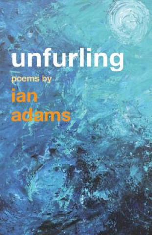 Книга Unfurling Ian Adams