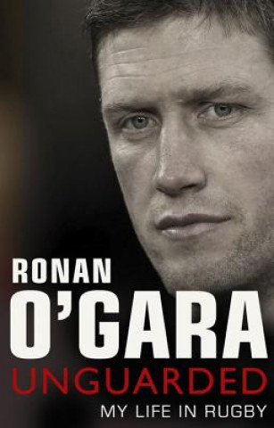 Kniha Ronan O'Gara: Unguarded Ronan O'Gara