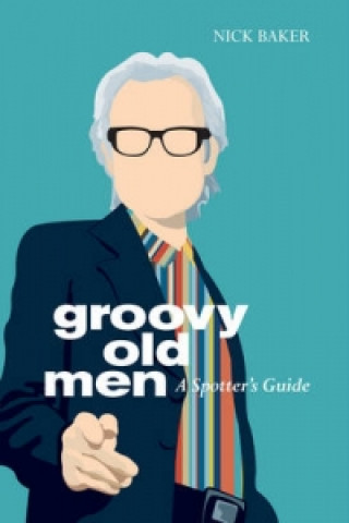 Книга Groovy Old Men Nick Baker