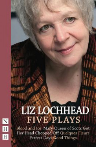 Carte Lochhead: Five Plays Liz Lochhead