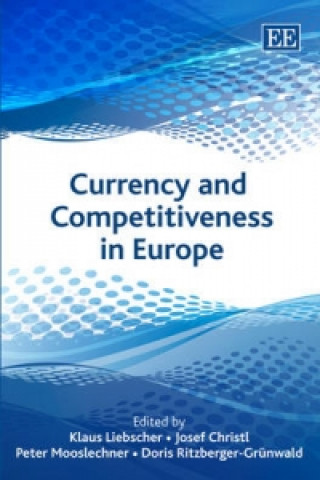 Książka Currency and Competitiveness in Europe Klaus Liebscher