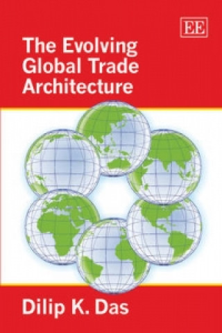 Carte Evolving Global Trade Architecture Dilip K. Das