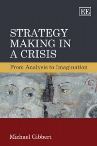 Carte Strategy Making in a Crisis Michael Gibbert