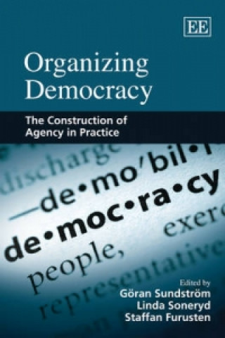 Kniha Organizing Democracy - The Construction of Agency in Practice 