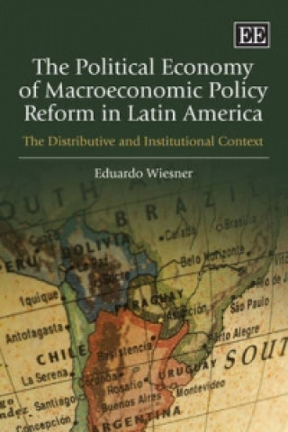 Knjiga Political Economy of Macroeconomic Policy Reform in Latin America Eduardo Wiesner