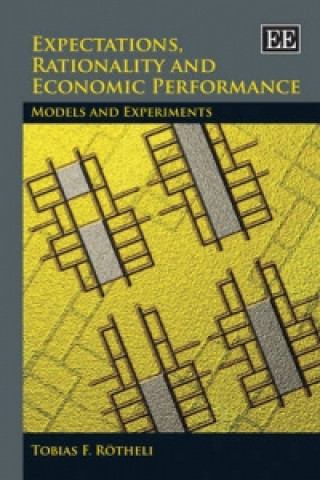 Carte Expectations, Rationality and Economic Performance Tobias F. Rotheli