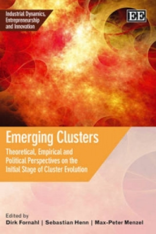 Kniha Emerging Clusters - Theoretical, Empirical and Political Perspectives on the Initial Stage of Cluster Evolution 