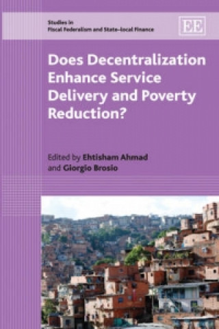Könyv Does Decentralization Enhance Service Delivery and Poverty Reduction? 