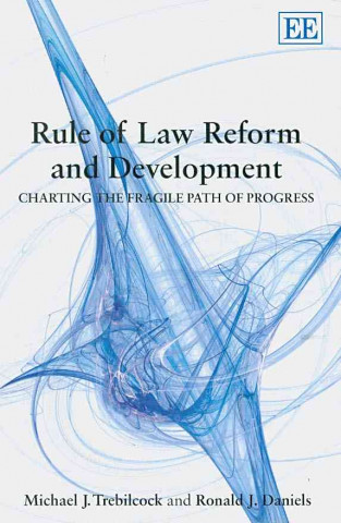Kniha Rule of Law Reform and Development M Trebilcock