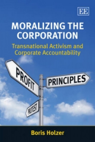 Buch Moralizing the Corporation - Transnational Activism and Corporate Accountability Boris Holzer