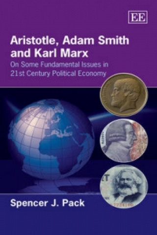 Könyv Aristotle, Adam Smith and Karl Marx Spencer J. Pack