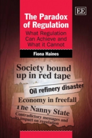 Книга Paradox of Regulation - What Regulation Can Achieve and What it Cannot Fiona Haines