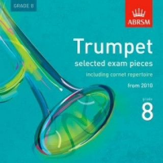 Hanganyagok Trumpet Exam Pieces 2010 CD, ABRSM Grade 8 