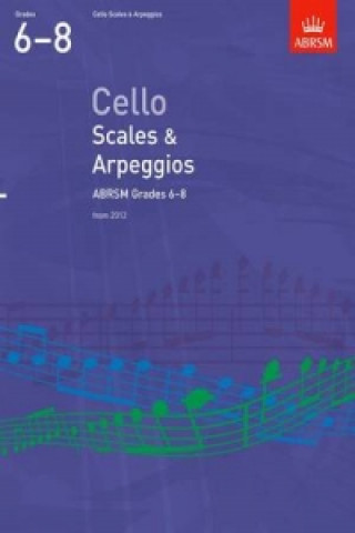 Tiskovina Cello Scales & Arpeggios, ABRSM Grades 6-8 ABRSM