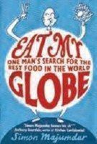 Книга Eat My Globe Simon Majumdar