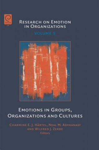 Könyv Emotions in Groups, Organizations and Cultures Charmaine E. J. Hartel