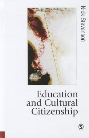 Könyv Education and Cultural Citizenship Nick Stevenson