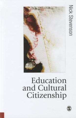 Kniha Education and Cultural Citizenship Nick Stevenson