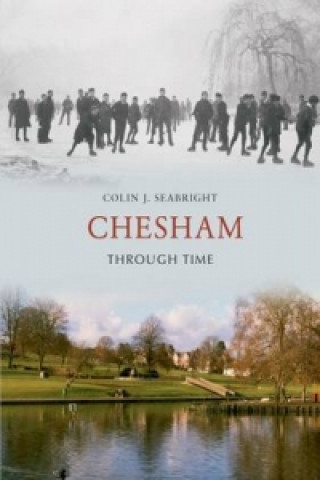Книга Chesham Through Time Colin J. Seabright
