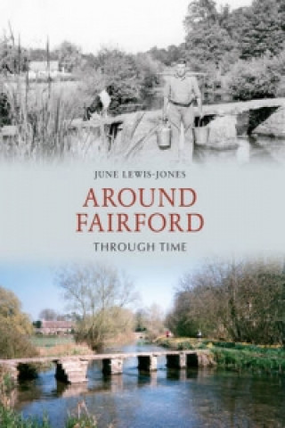 Livre Around Fairford Through Time June Lewis-Jones