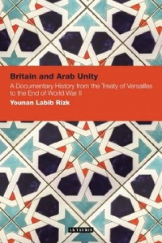 Könyv Britain and Arab Unity Younan Labib Rizk
