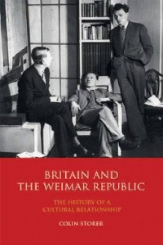 Kniha Britain and the Weimar Republic Colin Storer