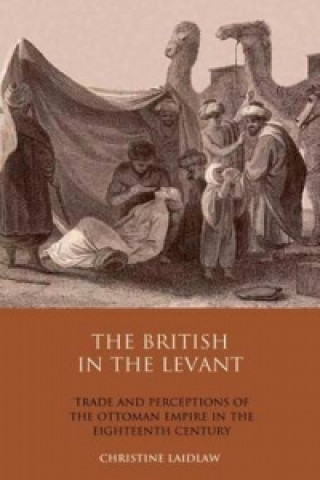 Książka British in the Levant Christine Laidlaw