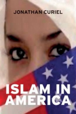 Kniha Islam in America Jonathan Curiel
