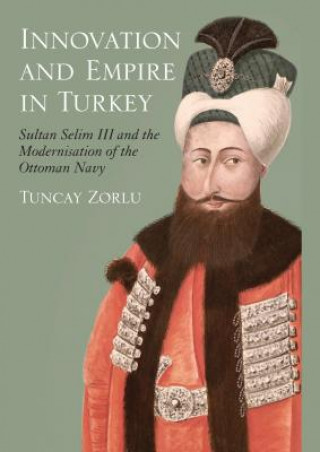 Książka Innovation and Empire in Turkey Tuncay Zorlu