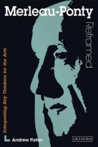 Книга Merleau-Ponty Reframed Andrew Fisher