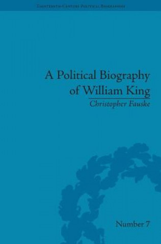 Knjiga Political Biography of William King Christopher Fauske