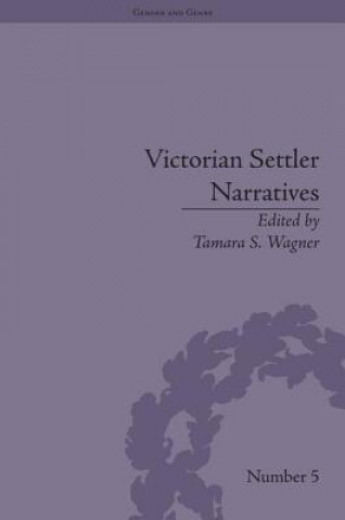 Kniha Victorian Settler Narratives Tamara S. Wagner