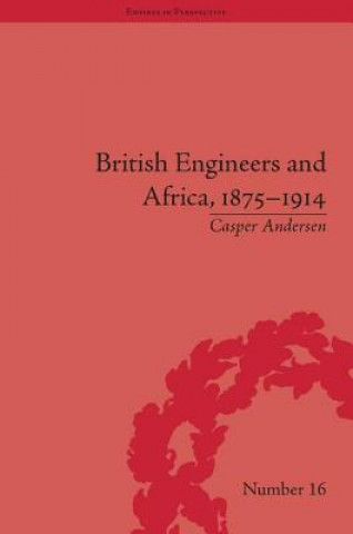 Książka British Engineers and Africa, 1875-1914 Casper Andersen