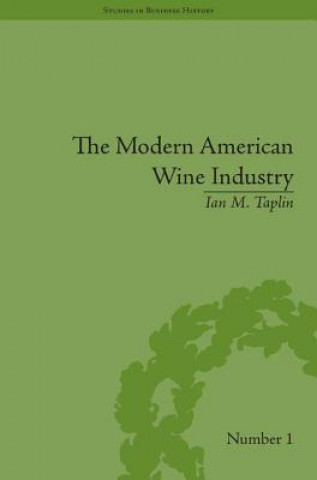 Kniha Modern American Wine Industry Ian M. Taplin