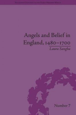 Książka Angels and Belief in England, 1480-1700 Laura Sangha