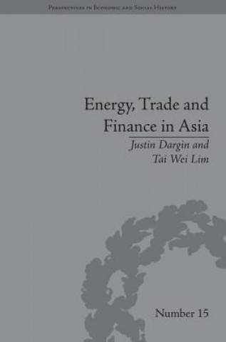 Kniha Energy, Trade and Finance in Asia Justin Dargin