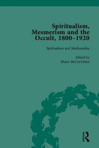 Knjiga Spiritualism, Mesmerism and the Occult, 1800-1920 Shane McCorristine