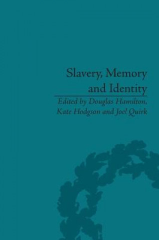 Kniha Slavery, Memory and Identity Douglas Hamilton