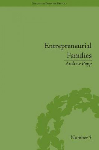 Book Entrepreneurial Families: Business, Marriage and Life in the Early Nineteenth Andrew Popp