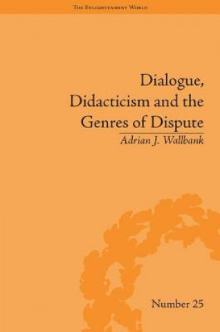 Kniha Dialogue, Didacticism and the Genres of Dispute Adrian J. Wallbank