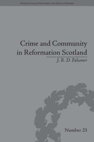 Kniha Crime and Community in Reformation Scotland Robert Falconer