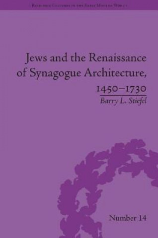 Книга Jews and the Renaissance of Synagogue Architecture, 1450-1730 Barry Stiefel