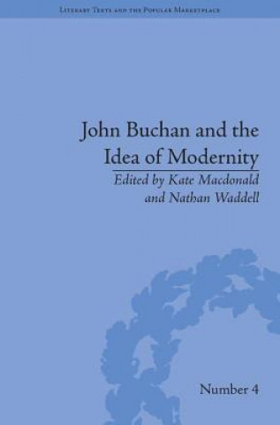 Książka John Buchan and the Idea of Modernity Kate Macdonald